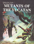 Mutants of the Yucatan - A TMNT RPG Supplement (Palladium Books)
